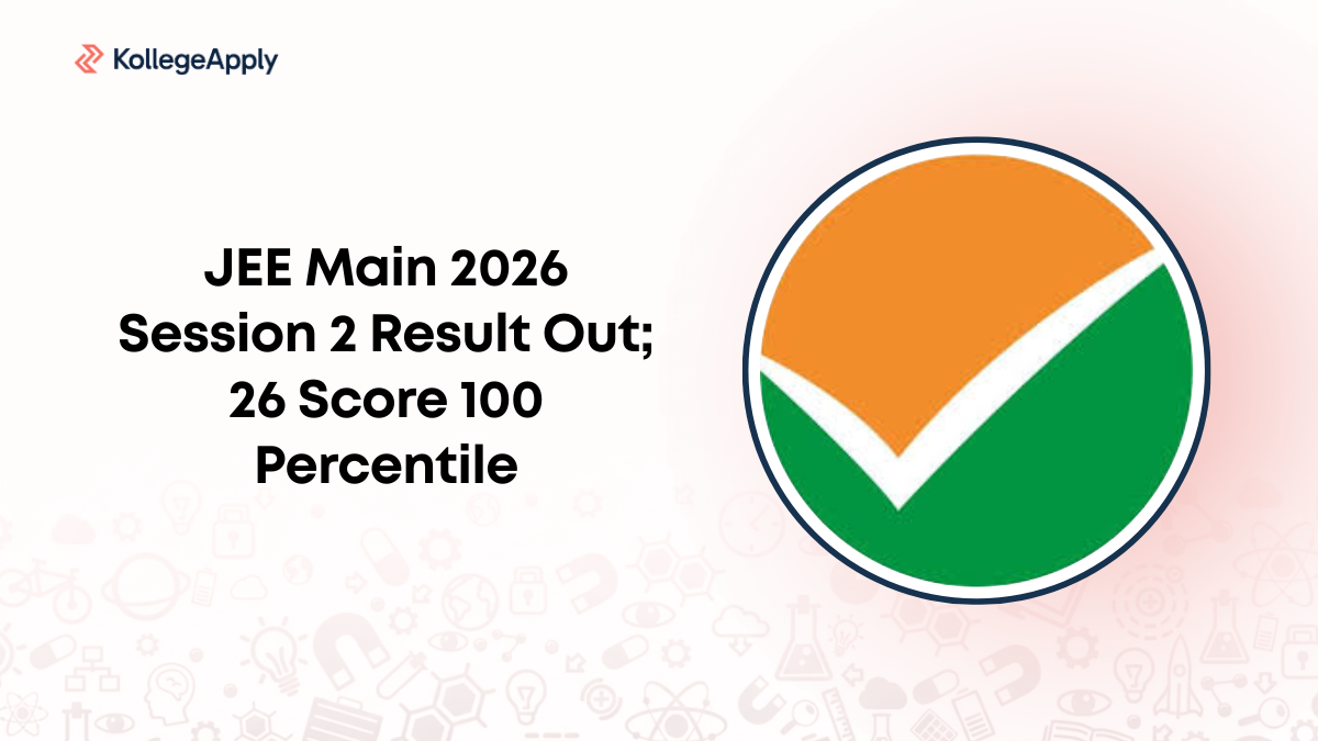 JEE Main 2026 Session 2 Result Out; 26 Score 100 Percentile