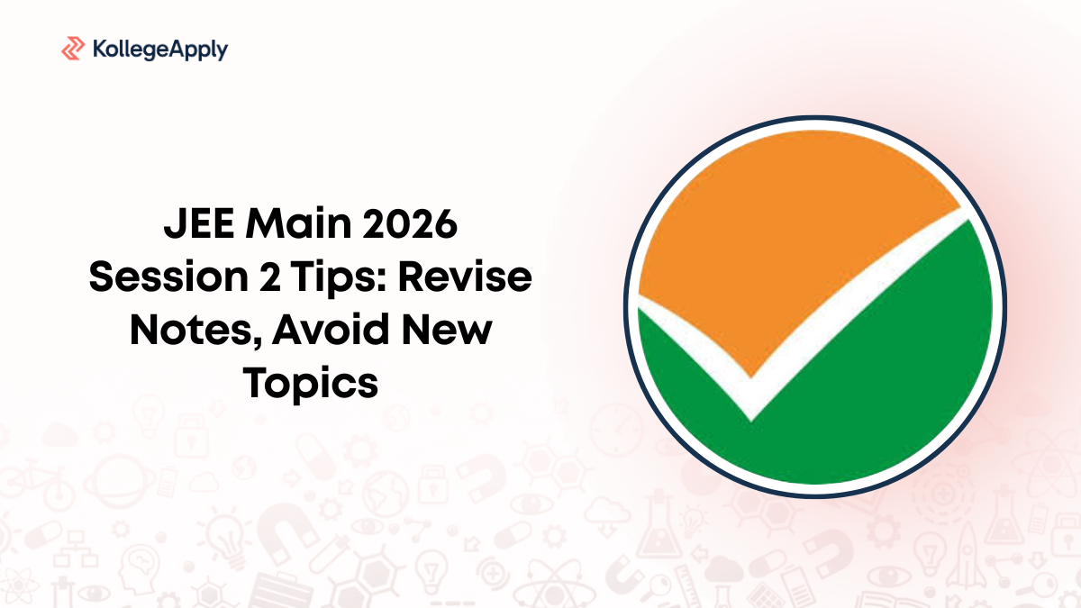 JEE Main 2026 Session 2 Tips: Revise Notes, Avoid New Topics
