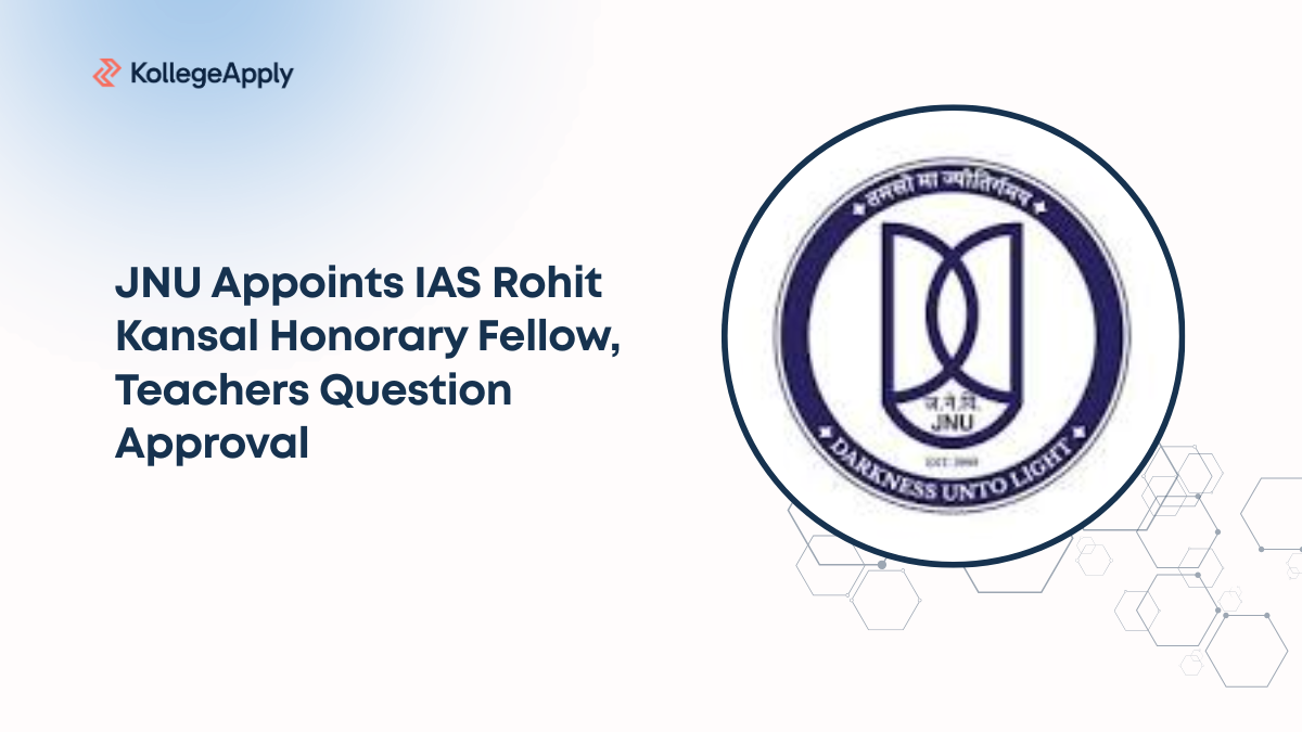Kansal JNU Appoints IAS Rohit Kansal Honorary Fellow, Teachers Question Approval