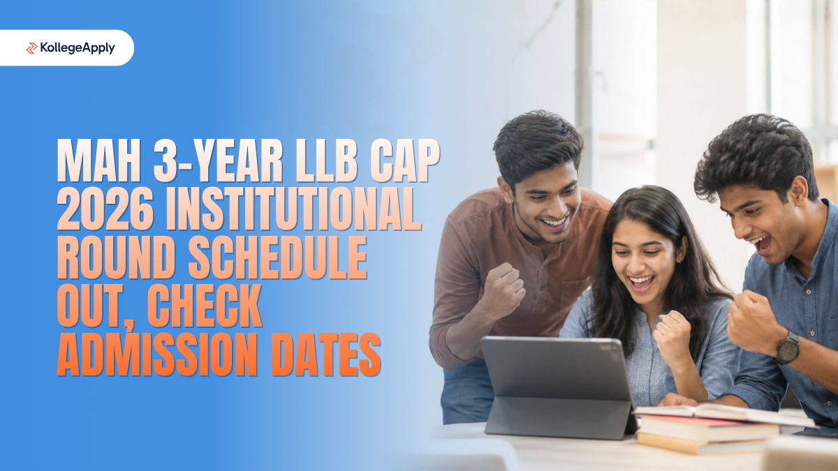 MAH 3-Year LLB CAP 2026: Institutional Round Schedule Out, Check Admission Dates - KollegeApply News