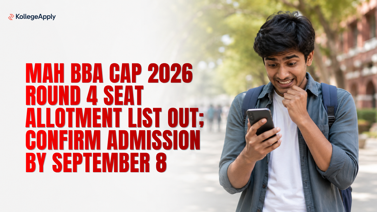 MAH BBA CAP 2026 Round 4 Seat Allotment Out; Confirm Admission by Sep 8 - KollegeApply News