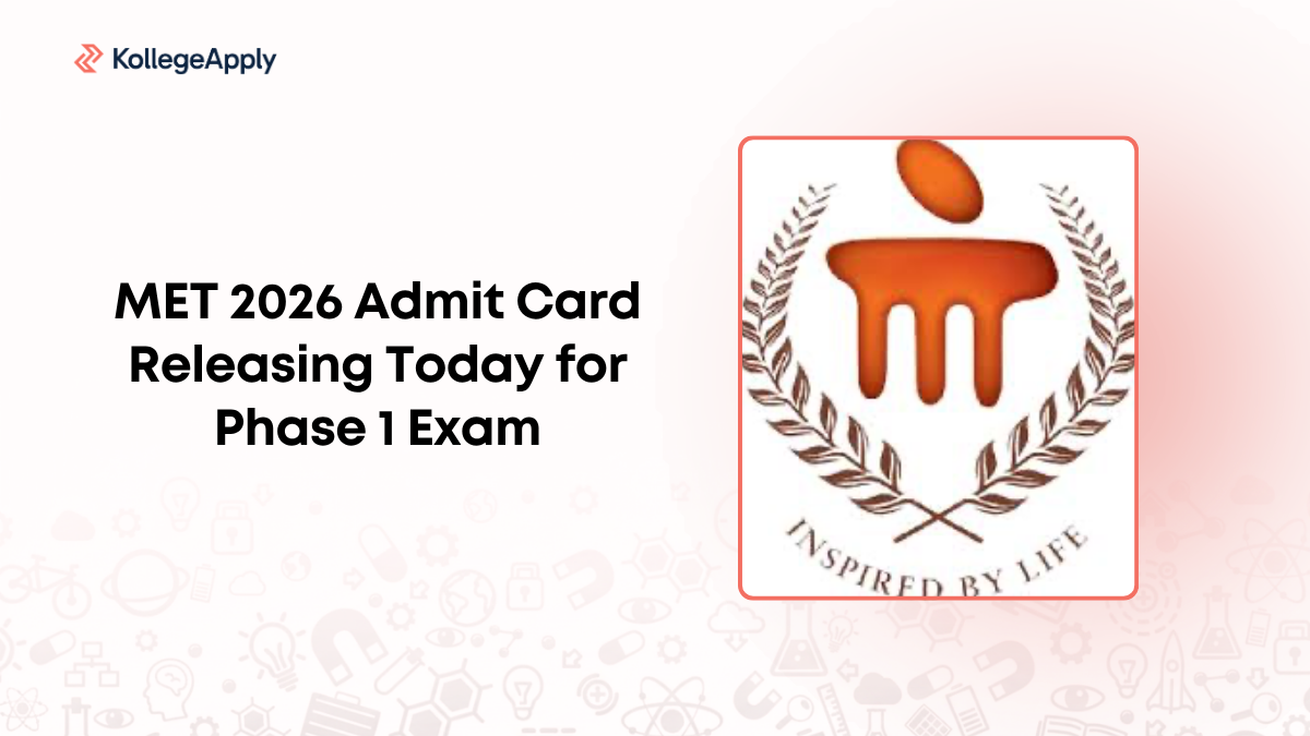 MET 2026 Admit Card Releasing Today for Phase 1 Exam