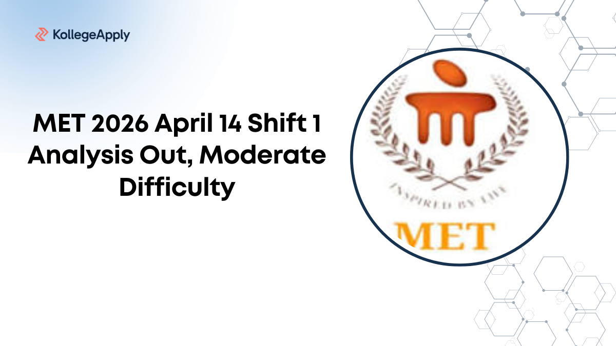 MET 2026 April 14 Shift 1 Analysis Out, Moderate Difficulty