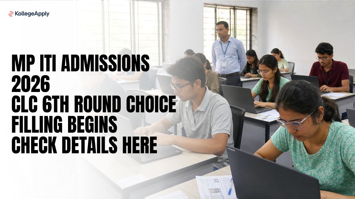 MP ITI Admissions 2026: CLC 6th Round Choice Filling Begins