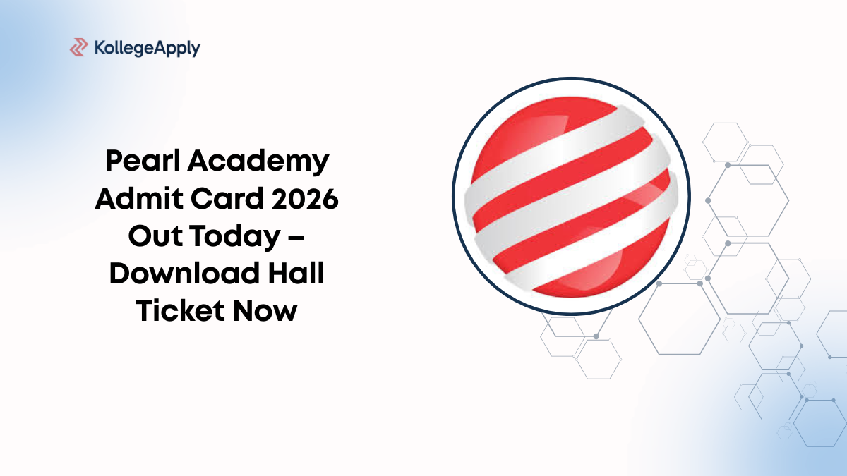 Pearl Academy Admit Card 2026 Out Today – Download Hall Ticket Now