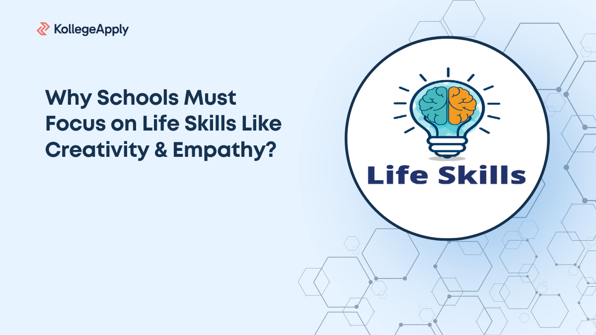 Why Schools Must Focus on Life Skills Like Creativity & Empathy?
